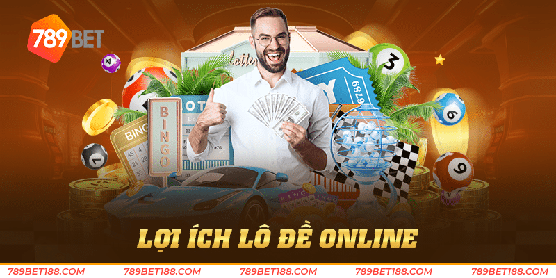 Lô đề online - Giải trí cá cược mọi lúc mọi nơi 2 Lợi ích lô đề online