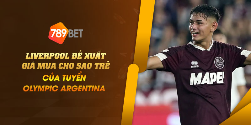 Liverpool đề xuất giá mua cho sao trẻ của tuyển Olympic Argentina 1 35 Liverpool de xuat gia mua cho sao tre cua tuyen Olympic Argentina
