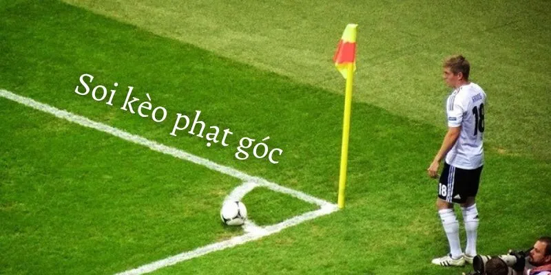 Mẹo soi kèo phạt góc - Cách đọc vị và đặt cược hiệu quả 2 Bí kíp soi kèo phạt góc từ các chuyên gia