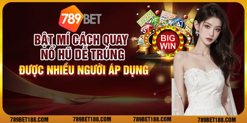 Bật mí cách quay nổ hũ dễ trúng được nhiều người áp dụng 1 Bật mí cách quay nổ hũ dễ trúng được nhiều người áp dụng