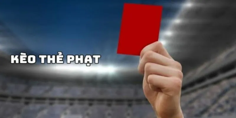 Mẹo soi kèo thẻ phạt – Bí quyết không thể bỏ qua 4 Tìm hiểu chiến lược cá cược kèo thẻ phạt hiệu quả